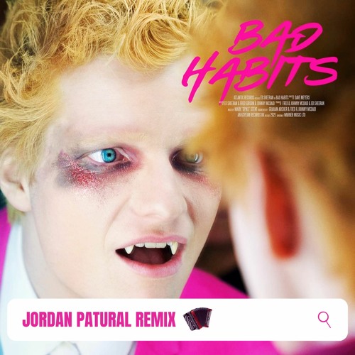 Ed Sheeran  Bad Habits  | Remix — Jordan Patural 