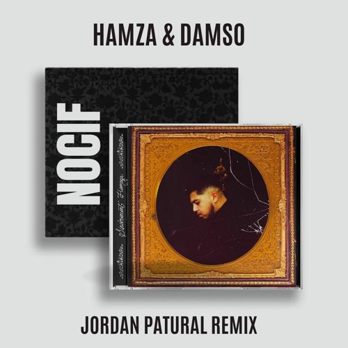 Hamza & Damso - Nocif | Remix — Jordan Patural 